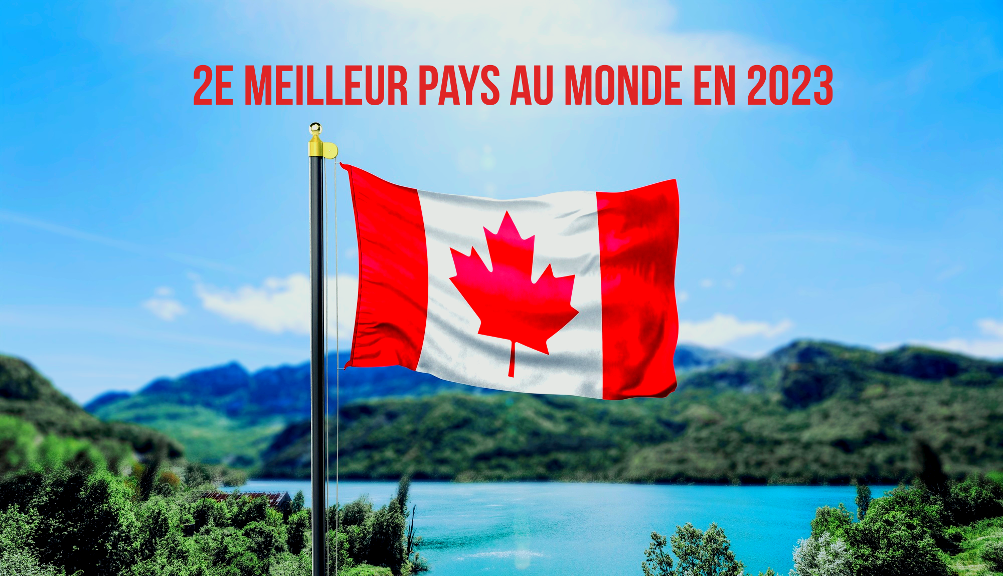 Canada : 2e meilleur pays au monde en 2023